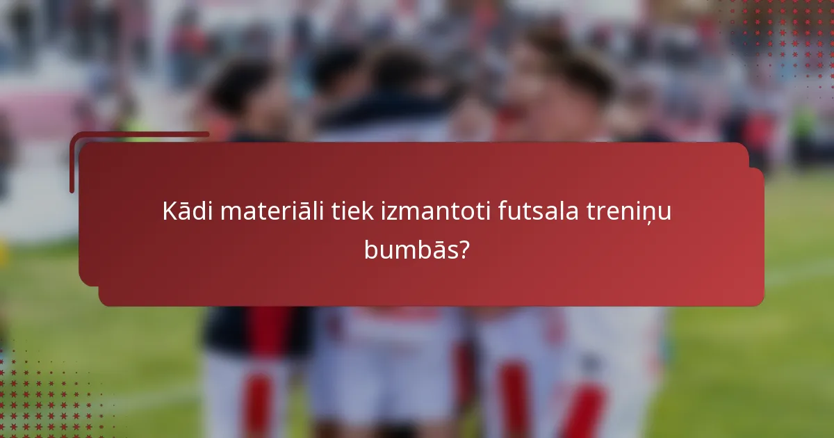 Kādi materiāli tiek izmantoti futsala treniņu bumbās?