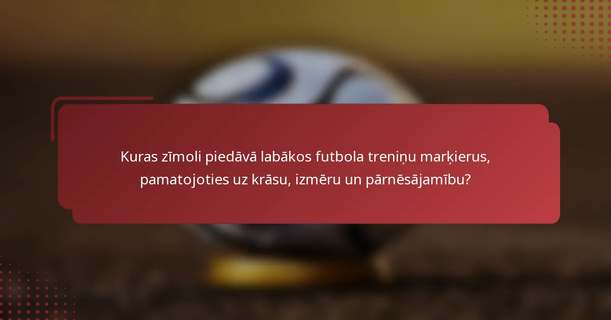 Kuras zīmoli piedāvā labākos futbola treniņu marķierus, pamatojoties uz krāsu, izmēru un pārnēsājamību?